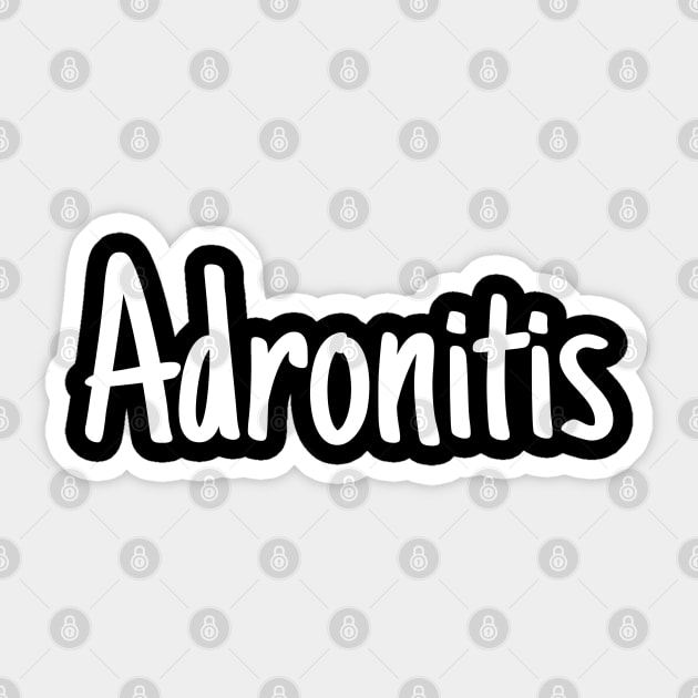 Adronitis 1 Sticker by boohenterprise